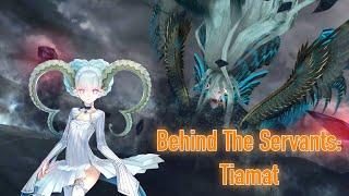 Behind The Servants: Tiamat