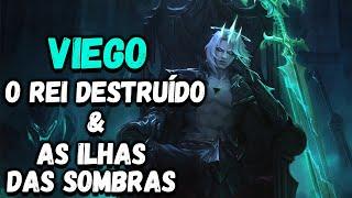 HISTÓRIA DE VIEGO, O REI DESTRUÍDO E DAS ILHAS DAS SOMBRAS RESUMIDA - League of Legends