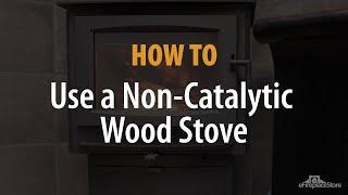 How To Use a Non-Catalytic Wood Stove - eFireplaceStore