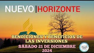 NUEVO HORIZONTE - SÁBADO 21 de DICIEMBRE del 2024, BENDICIONES Y BENEFICIOS DE LAS INVERSIONES