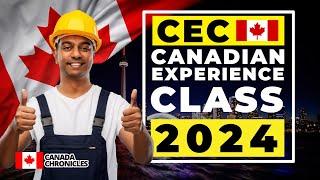 Canadian Experience Class (CEC): A Comprehensive Guide with New Updates | Canada Immigration 2024