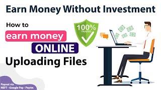 Earn Money Online Just By Uploading Files (100% WORKING)