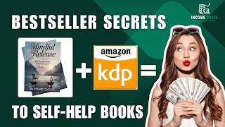 How to Write Bestselling Self-Help Book Titles & Content for Amazon KDP | #AmazonKDP #Selfhelpbook