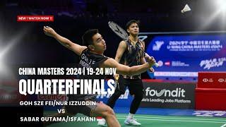 Goh Sze Fei/Nur Izzuddin  Vs Sabar Gutama/Isfahani  | China Masters 2024