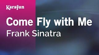 Come Fly with Me - Frank Sinatra | Karaoke Version | KaraFun