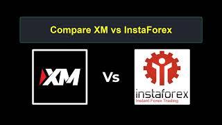 Compare XM with InstaForex - Which is better? Which broker to choose?