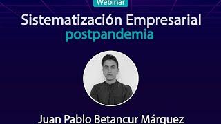 WEBINAR SISTEMATIZACIÓN EMPRESARIAL POSTPANDEMIA