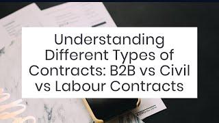 Understanding differnet types of contracts: B2B vs Cicil vs Labour contracts