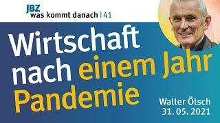 Walter Ötsch über die Wirtschaft nach einem Jahr Pandemie I Was kommt danach 41