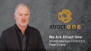 We Are Xtract One - An Introduction From CEO, Peter Evans