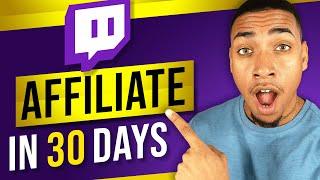 How to Hit Twitch Affiliate in 30 Days or Less (NO BS)