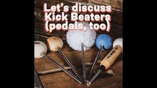 Let's discuss Kick pedals and Beaters!! ...for acoustic & electronic drummers.