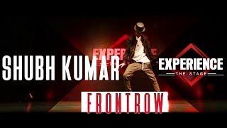 Shubh Kumar | Frontrow | Experience The Stage 2017