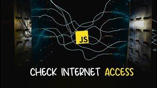 How To Check Internet Access With JavaScript