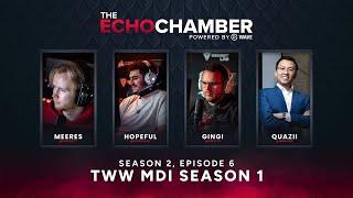 The Echo Chamber - S2 EP6 | The War Within MDI Discussion w/ @quaziiwow @Meeres @GingiTV @Hopefulqt