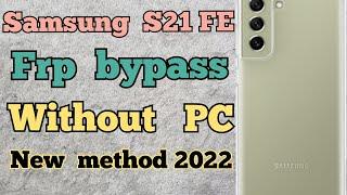 Samsung Galaxy S21 FE FRP Bypass without pc new method 2022 how to unlock google account