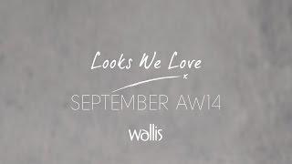 Wallis Looks We Love September 2014