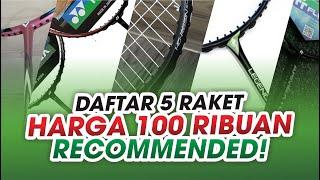 Raket 100 Ribuan TERBAIK & 100% RECOMMENDED! Pemula sampai Mahir bakal nyaman make raket raket ini