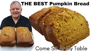 THE BEST Pumpkin Bread - Moist, Full of Flavor - a Perfect Treat for the Fall Season Ahead!