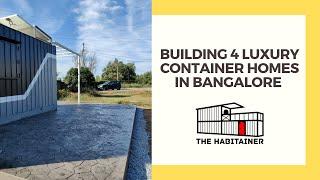 BUILDING 4 LUXURY CONTAINER HOMES IN BANGALORE - The Habitainer