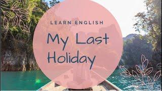 My Last Holiday- Speaking Lesson