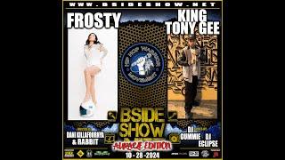 BSIDE SHOW ~ Ep. 701 ~ Frosty ~ King Tony Gee ~ Hip Hop Warrior Movement