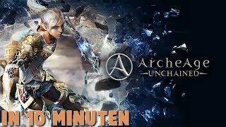 ArcheAge: Unchained in 10 Minuten!