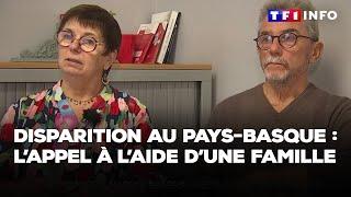 Disparition au Pays-Basque : l’appel à l’aide d’une famille