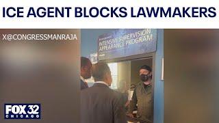 ICE agent blocks Illinois lawmakers from entering South Loop facility