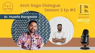 Arch Saga Dialogue Season 2 Ep #2 : Ar. Huzefa Rangwala | MuseLAB