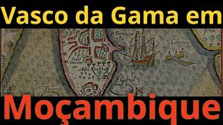 Vasco da Gama em Moçambique