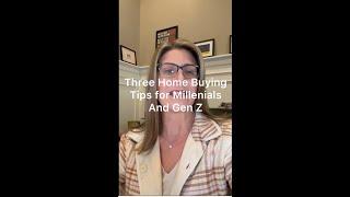 3 Home Buying Tips for Millennials and Gen Z!