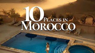 10 Beautiful Places to Visit in Morocco   | Must See Morocco Travel Guide