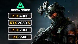 Delta Force | RTX 2060, RTX 4060, RTX 2060 Super, RX 6600