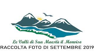 Raccolta foto settembre 2019 | "Le Valli di Sua Maestà il Monviso"