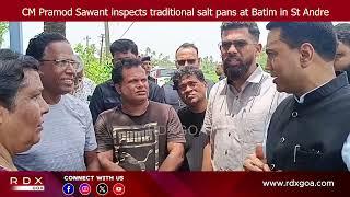 CM Pramod Sawant inspects traditional salt pans at Batim in St Andre