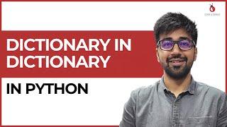 Dictionary in Dictionary in Python | Class 57 | Python (Core & Advance) Course