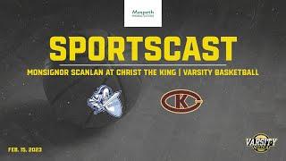 SPORTSCAST | Scanlon vs. Christ The King | Varsity Basketball | 2/15