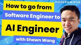 How to Go from Software Engineer to AI Engineer with Shawn Wang