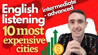 English Listening: 10 Most Expensive Cities in The World