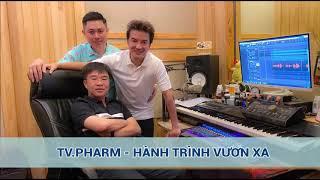 Nhạc chờ TV.PHARM - HÀNH TRÌNH VƯƠN XA