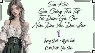 Tập 1 / Sau Khi Góa Chồng Thủ Tiết, Tôi Gả Cho Niên Đại Văn Đại Lão