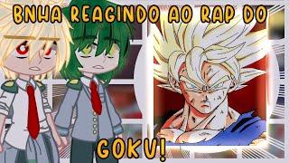 •|| Bnha reagindo ao rap do goku!/7mz ||•