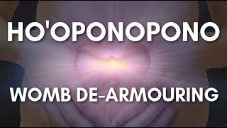 Ho'oponopono ::: Womb de-Armouring