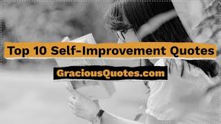 Top 10 Self-Improvement Quotes - Gracious Quotes