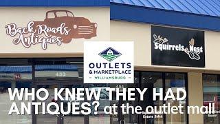 Who Knew They Had Antiques??? Williamsburg Outlet Mall