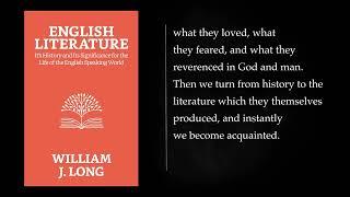 (1/3) ENGLISH LITERATURE - HISTORY AND ITS SIGNIFICANCE BY WILLIAM J. LONG. Audiobook, full length