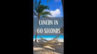 Cancun In 60 Seconds  #cancun #mexico #shorts