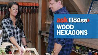 How to Make Wood Hexagons with House One’s Jenn Largesse | Ask This Old House