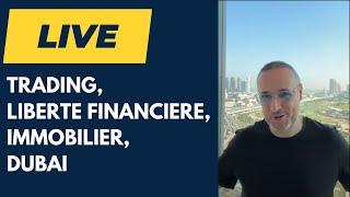 LIVE   Trading, Liberté financière, Immobilier, Dubaï